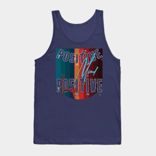 Positive mind positive life Tank Top